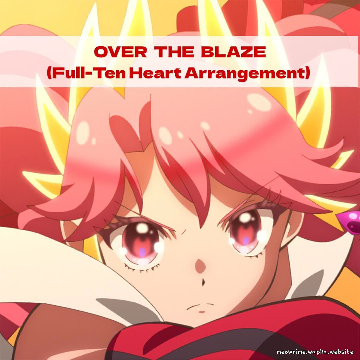 Princess Zeal (CV: Yuri Fujimoto) - OVER THE BLAZE (Full-Ten Heart Arrangement).mp3