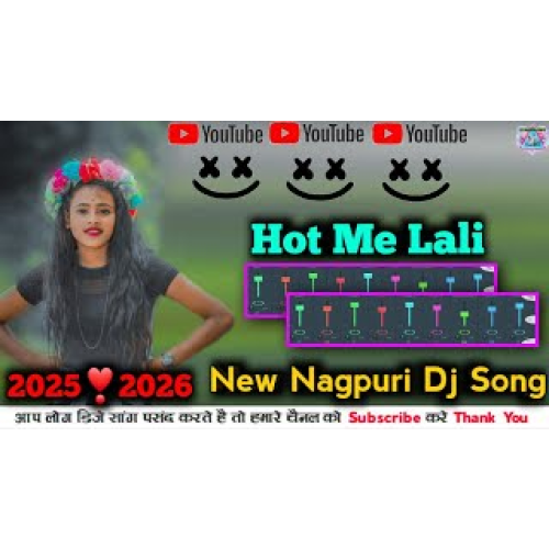 Hot Me Lali New Nagpuri Dj Song Dj Mongoljit Pahan 2025 2026