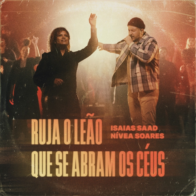 Isaias Saad, Nívea Soares - Ruja o Leão / Que Se Abram Os Céus - Ao Vivo