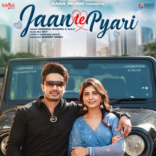 Jaan Te Pyari - Manisha Sharma, AJLX