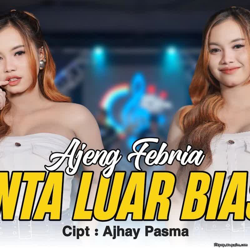 Ajeng Febria - Cinta Luar Biasa.mp3