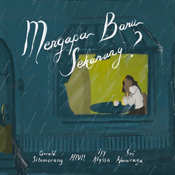 HIVI!, Gerald Situmorang, Ify Alyssa & Sri Hanuraga – Mengapa Baru Sekarang? Image Cover