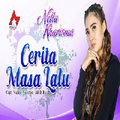 Nella Kharisma - Cerita masa lalu