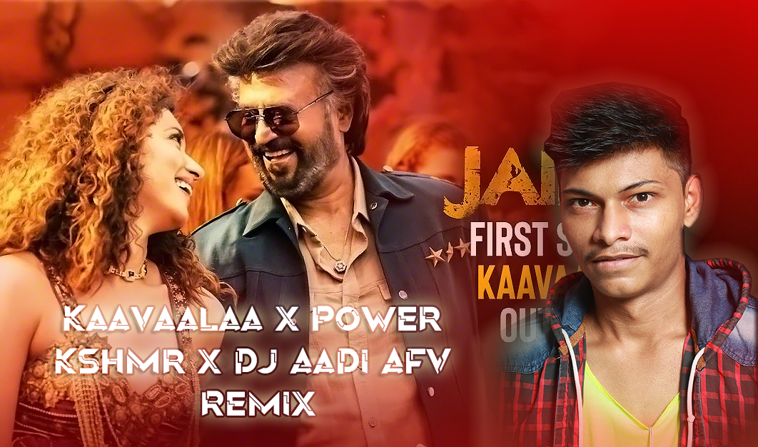 Kaavaala x Power KshMr Dj AaDi AFV Remix