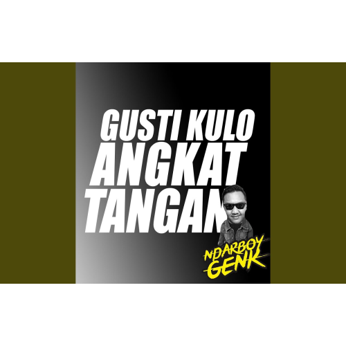 Ndarboy Genk - Gusti Kulo Angkat Tangan