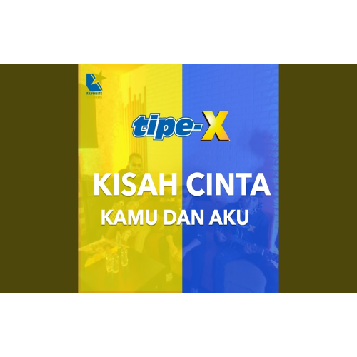 Tipe-X - Kisah Cinta Kamu dan Aku (Single 2021)