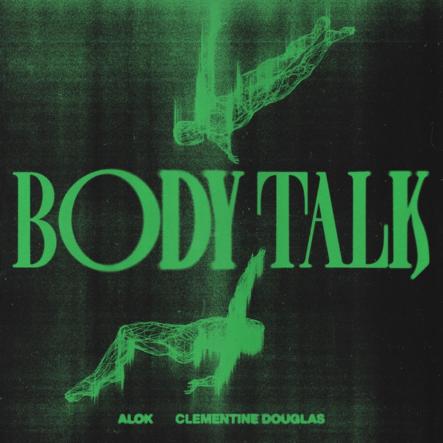 Alok, Clementine Douglas - Body Talk (feat. Clementine Douglas)