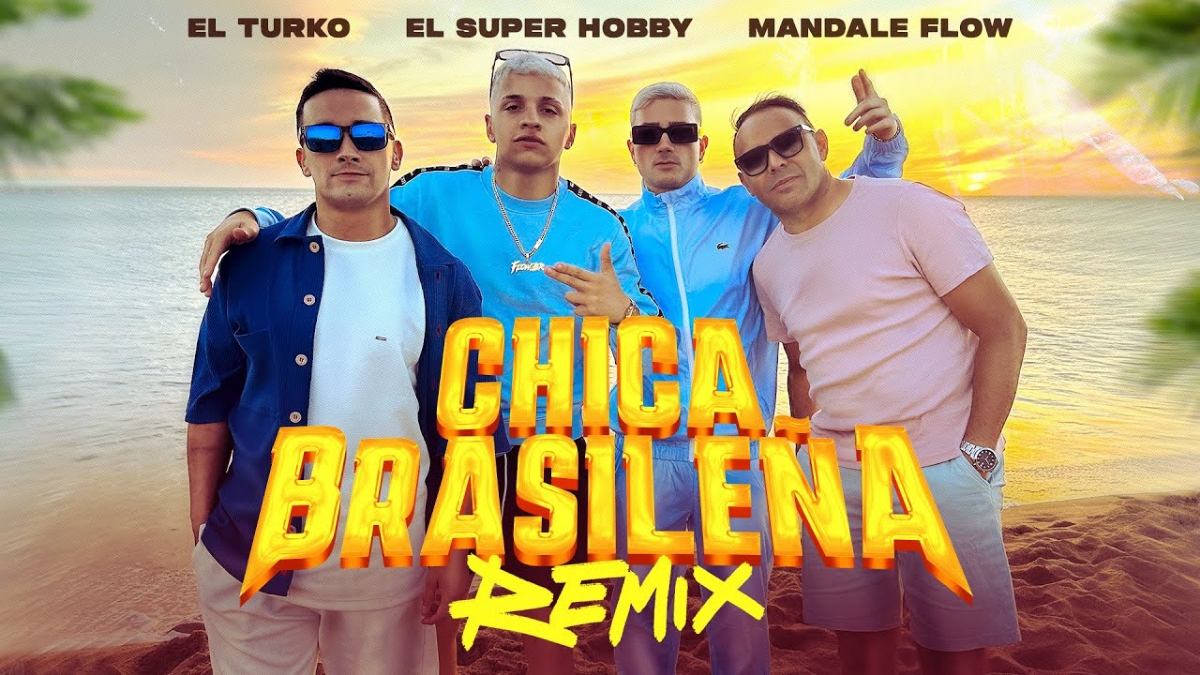 El Turko, El Super Hobby, Mandale Flow - Chica Brasileña - Remix