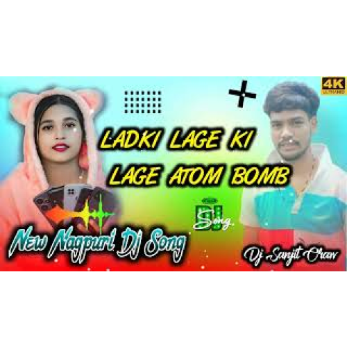Labki Lage Ki Lage Atom Bomb