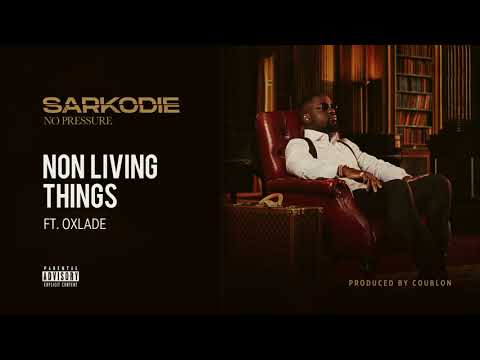 Sarkodie - Non Living Thing ft. Oxlade